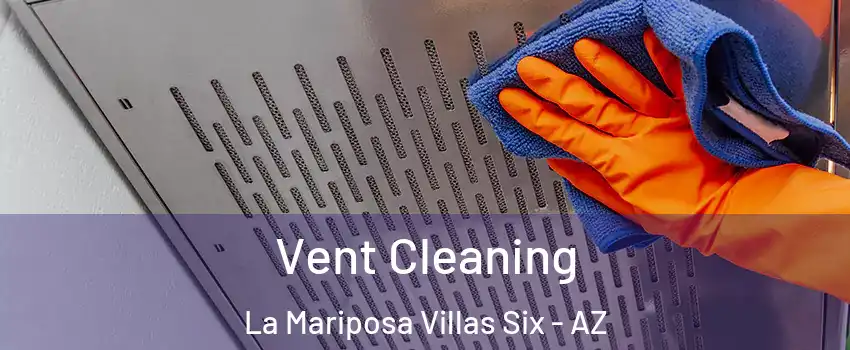 Vent Cleaning La Mariposa Villas Six - AZ