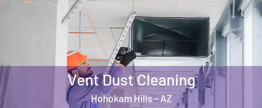 Vent Dust Cleaning Hohokam Hills - AZ
