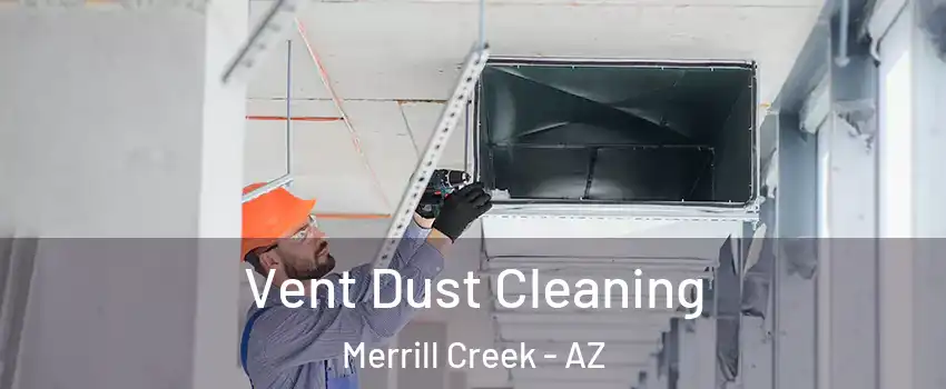 Vent Dust Cleaning Merrill Creek - AZ
