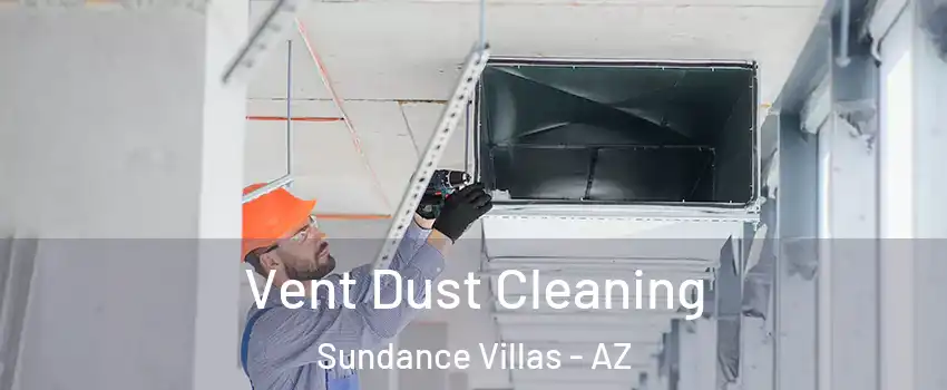 Vent Dust Cleaning Sundance Villas - AZ
