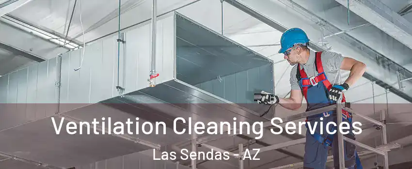 Ventilation Cleaning Services Las Sendas - AZ