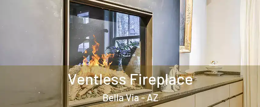 Ventless Fireplace Bella Via - AZ