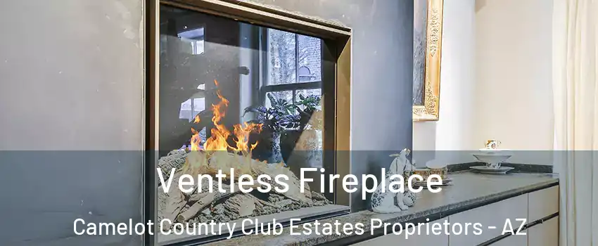 Ventless Fireplace Camelot Country Club Estates Proprietors - AZ