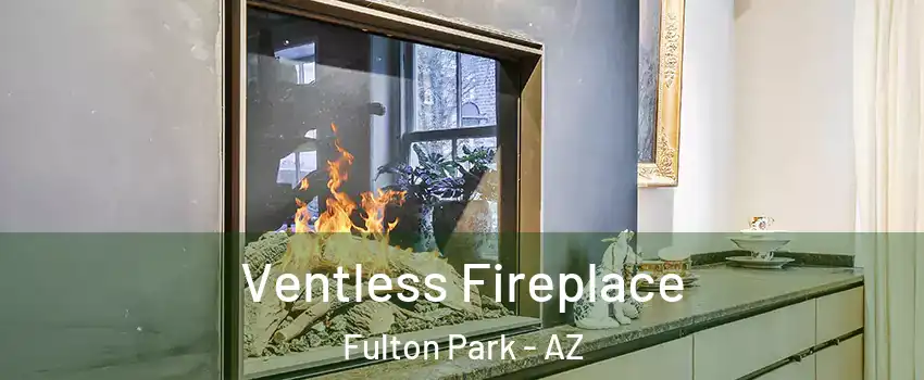 Ventless Fireplace Fulton Park - AZ