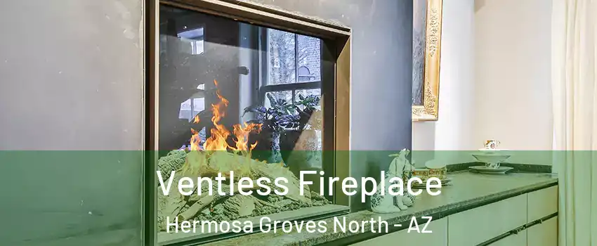 Ventless Fireplace Hermosa Groves North - AZ
