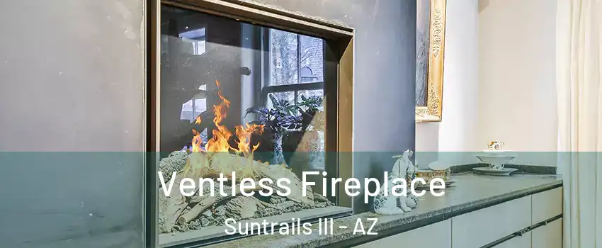 Ventless Fireplace Suntrails III - AZ