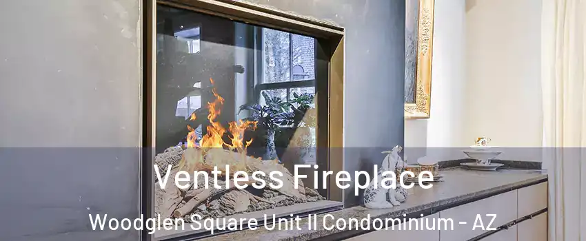 Ventless Fireplace Woodglen Square Unit II Condominium - AZ
