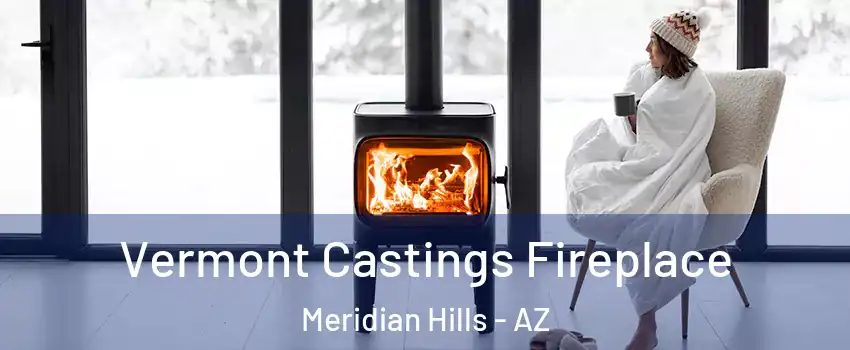 Vermont Castings Fireplace Meridian Hills - AZ