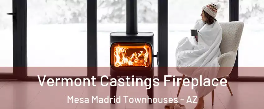 Vermont Castings Fireplace Mesa Madrid Townhouses - AZ