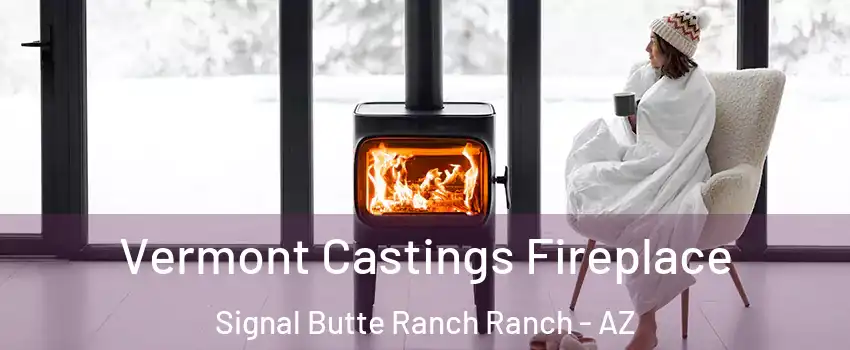 Vermont Castings Fireplace Signal Butte Ranch Ranch - AZ