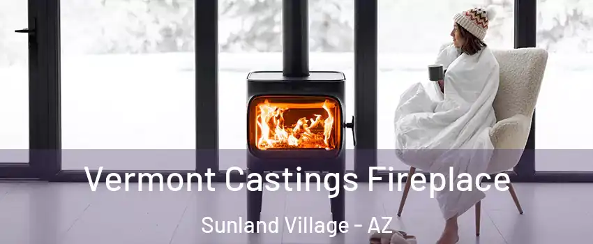 Vermont Castings Fireplace Sunland Village - AZ