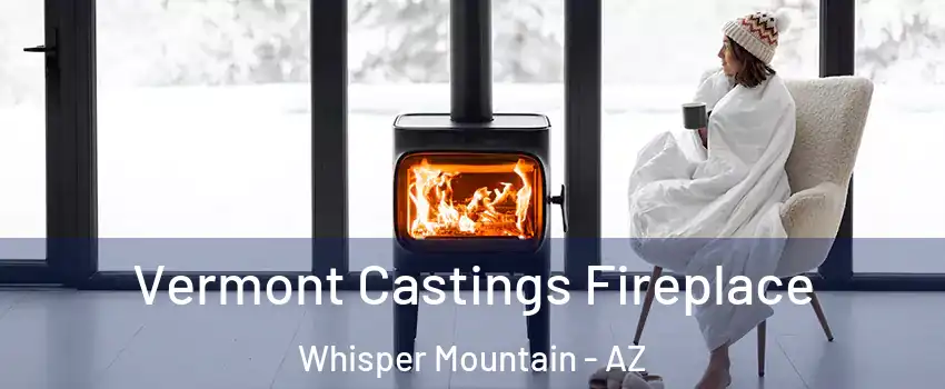 Vermont Castings Fireplace Whisper Mountain - AZ