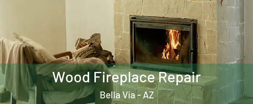 Wood Fireplace Repair Bella Via - AZ