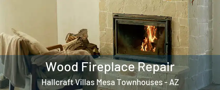 Wood Fireplace Repair Hallcraft Villas Mesa Townhouses - AZ