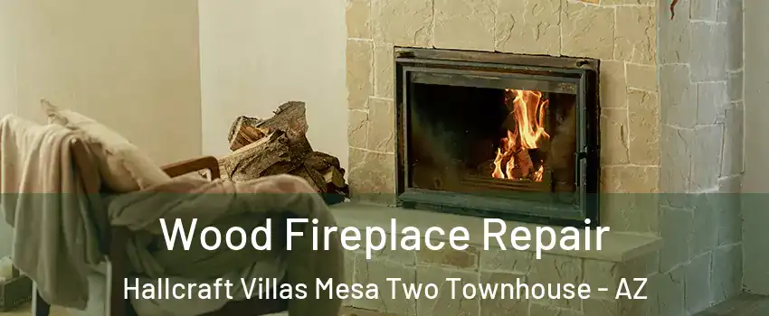 Wood Fireplace Repair Hallcraft Villas Mesa Two Townhouse - AZ