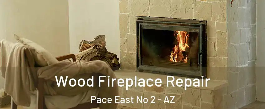 Wood Fireplace Repair Pace East No 2 - AZ