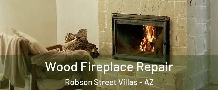 Wood Fireplace Repair Robson Street Villas - AZ