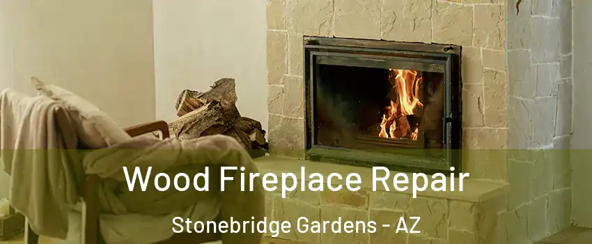 Wood Fireplace Repair Stonebridge Gardens - AZ