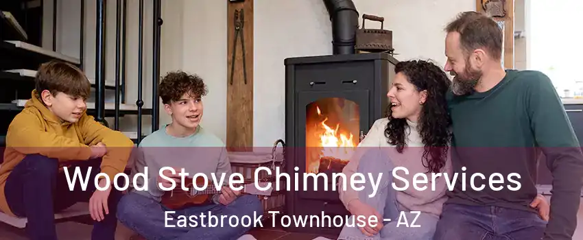 Wood Stove Chimney Services Eastbrook Townhouse - AZ