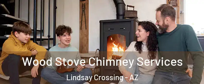 Wood Stove Chimney Services Lindsay Crossing - AZ