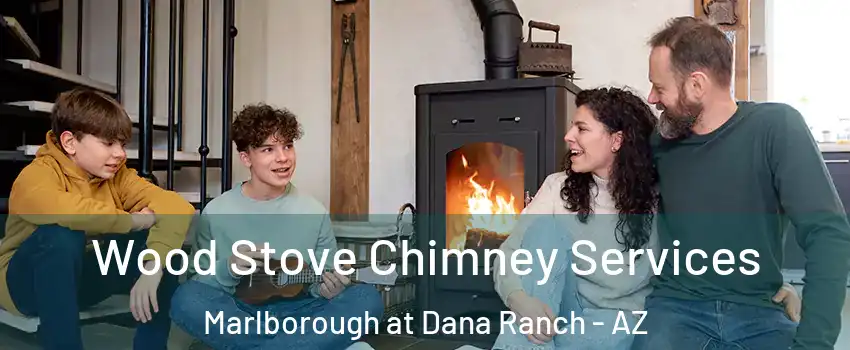 Wood Stove Chimney Services Marlborough at Dana Ranch - AZ
