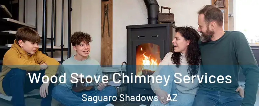 Wood Stove Chimney Services Saguaro Shadows - AZ