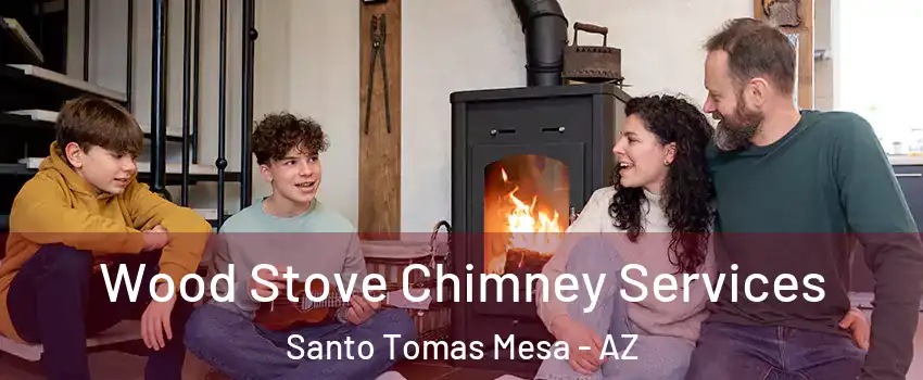 Wood Stove Chimney Services Santo Tomas Mesa - AZ