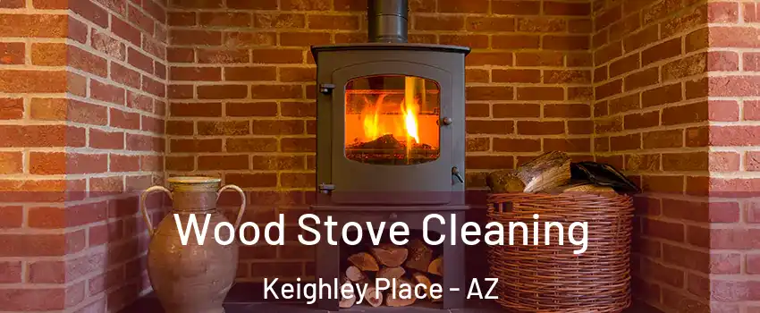Wood Stove Cleaning Keighley Place - AZ