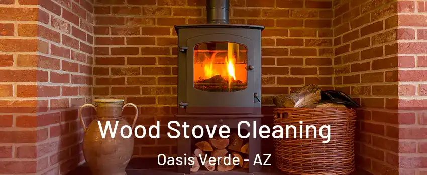Wood Stove Cleaning Oasis Verde - AZ