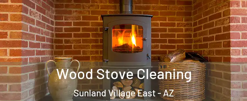 Wood Stove Cleaning Sunland Village East - AZ