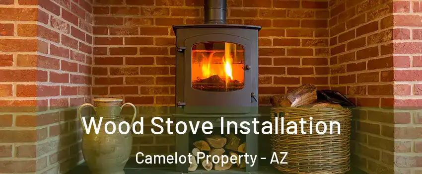 Wood Stove Installation Camelot Property - AZ