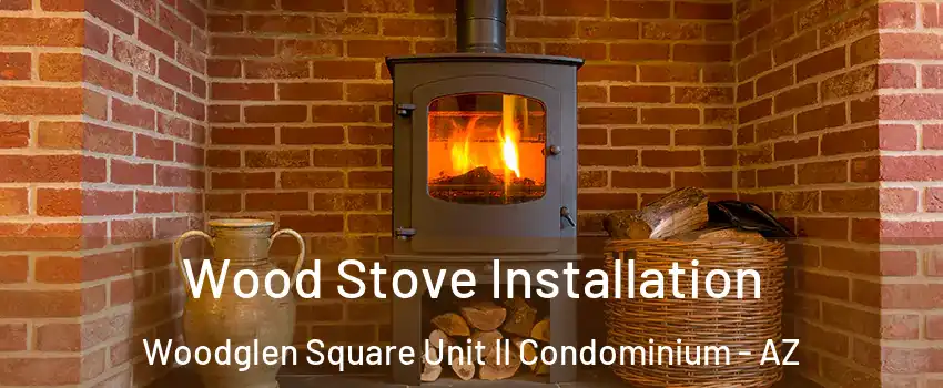 Wood Stove Installation Woodglen Square Unit II Condominium - AZ