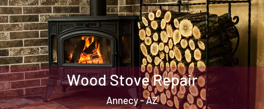 Wood Stove Repair Annecy - AZ
