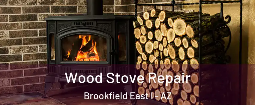 Wood Stove Repair Brookfield East I - AZ