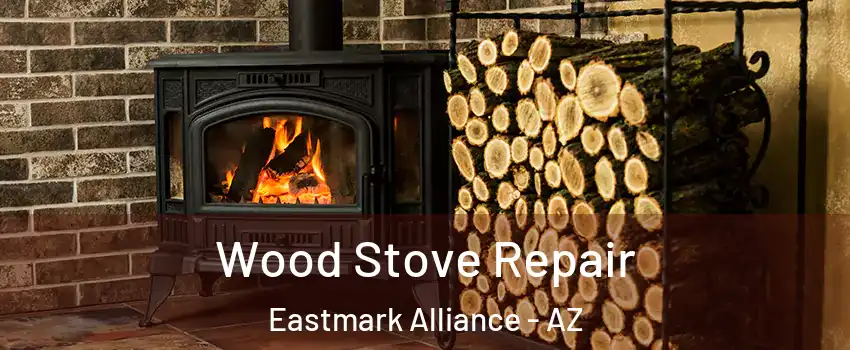 Wood Stove Repair Eastmark Alliance - AZ