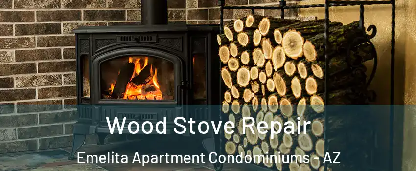 Wood Stove Repair Emelita Apartment Condominiums - AZ