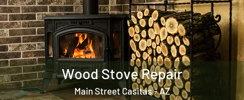 Wood Stove Repair Main Street Casitas - AZ