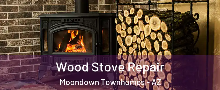 Wood Stove Repair Moondown Townhomes - AZ