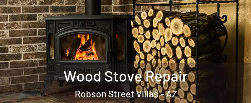 Wood Stove Repair Robson Street Villas - AZ